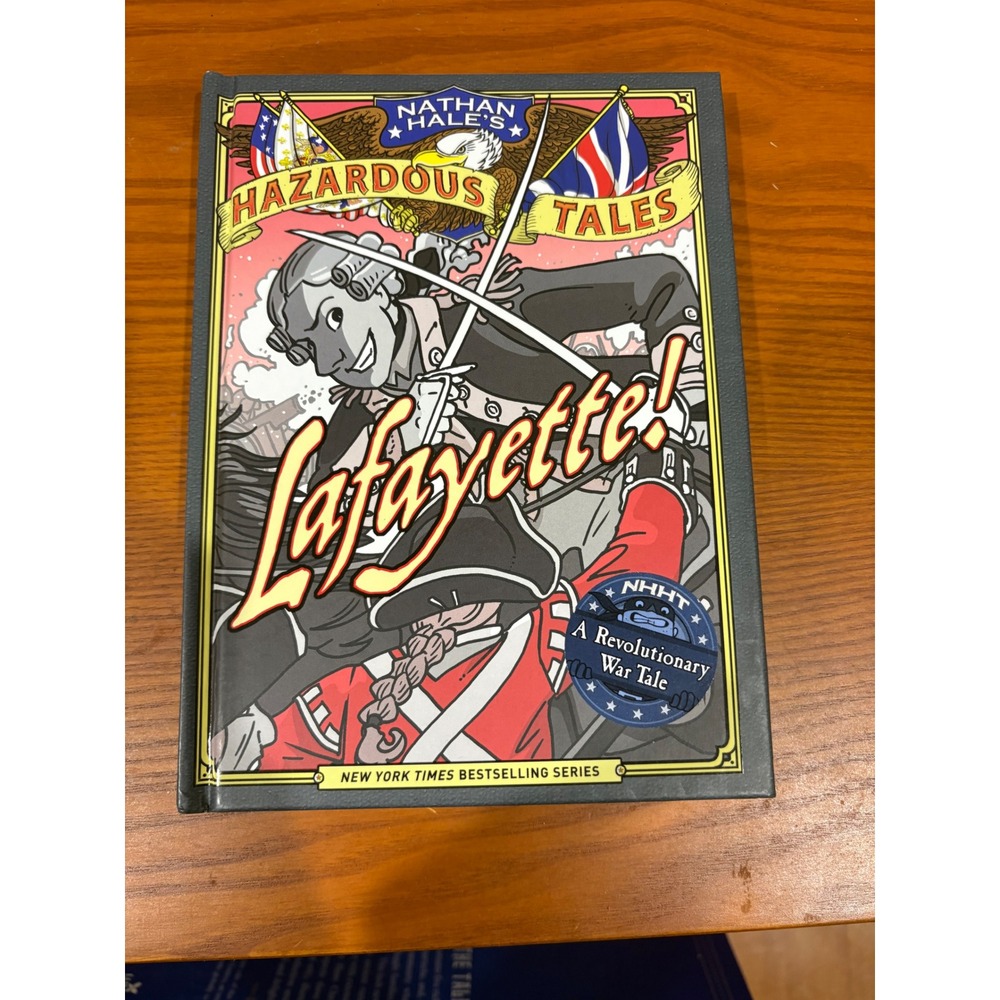 Nathan Hale's Hazardous Tales Lafayette! Revolutionary War Graphic Novel Hard
